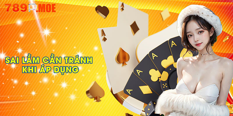 Sai lầm cần tránh khi áp dụng