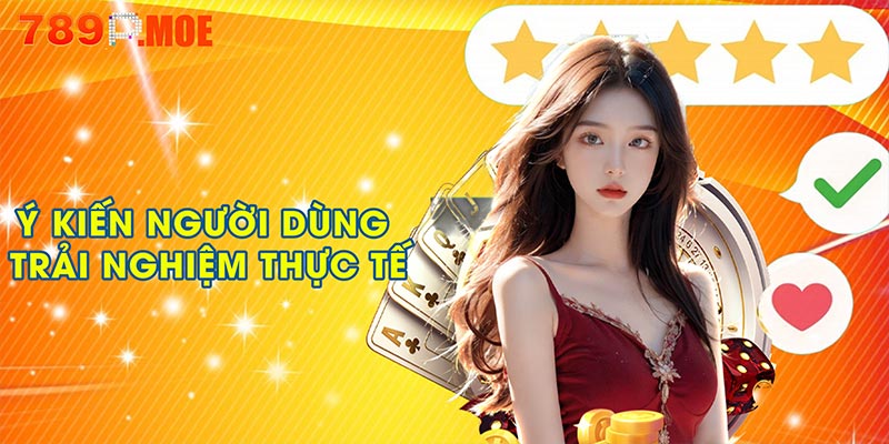 Ý kiến người dùng – Trải nghiệm thực tế